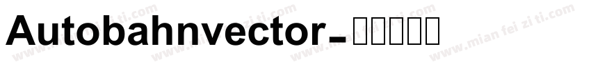 Autobahnvector字体转换