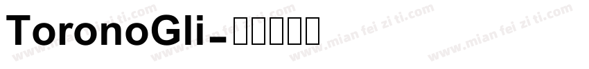 ToronoGli字体转换