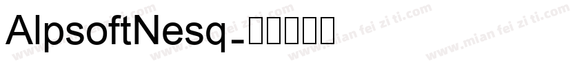 AlpsoftNesq字体转换