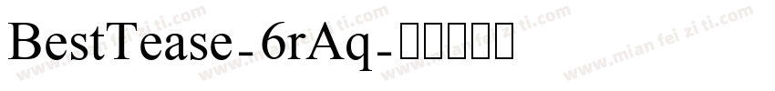 BestTease-6rAq字体转换