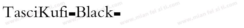 TasciKufi-Black字体转换