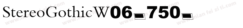 StereoGothicW06-750字体转换