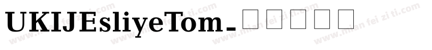 UKIJEsliyeTom字体转换