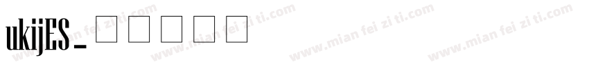 ukijES字体转换