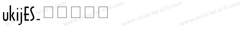 ukijES字体转换
