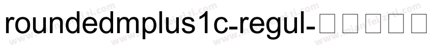 roundedmplus1c-regul字体转换