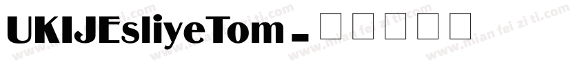 UKIJEsliyeTom字体转换