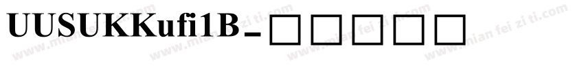 UUSUKKufi1B字体转换