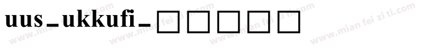 uus-ukkufi字体转换
