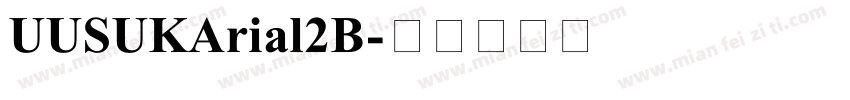 UUSUKArial2B字体转换