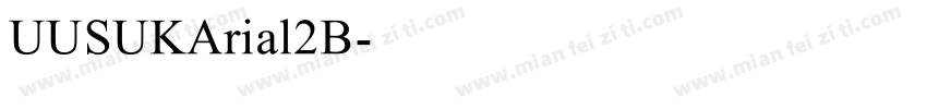 UUSUKArial2B字体转换