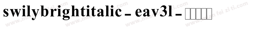 swilybrightitalic-eav3l字体转换