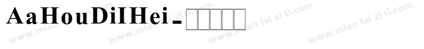 AaHouDiIHei字体转换