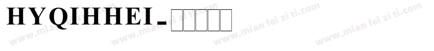 HYQIHHEI字体转换
