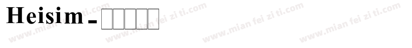 Heisim字体转换