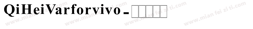 QiHeiVarforvivo字体转换