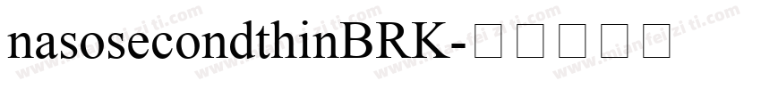 nasosecondthinBRK字体转换