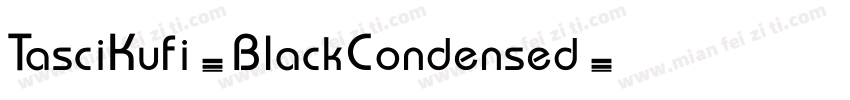 TasciKufi-BlackCondensed字体转换