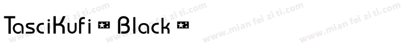 TasciKufi-Black字体转换