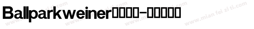 Ballparkweiner英文字体字体转换