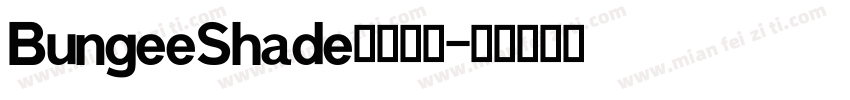 BungeeShade英文字体字体转换