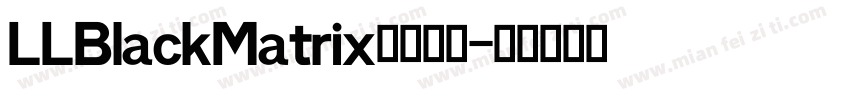 LLBlackMatrix英文字体字体转换