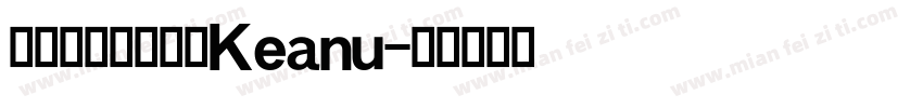 文道精品英文字体Keanu字体转换
