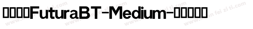 英文字体FuturaBT-Medium字体转换