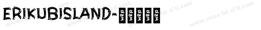 ERIKUBISLAND字体转换