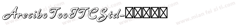 AreciboTooITCStd字体转换