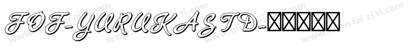 FOF-YURUKASTD字体转换