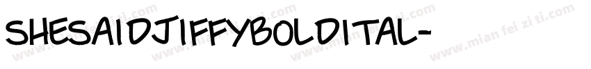 SheSaidJiffyBoldItal字体转换