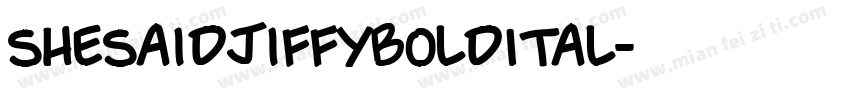 SheSaidJiffyBoldItal字体转换
