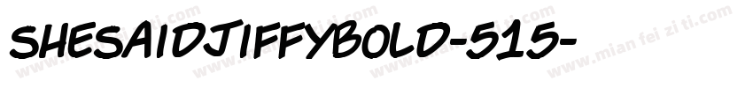 SheSaidJiffyBold-515字体转换