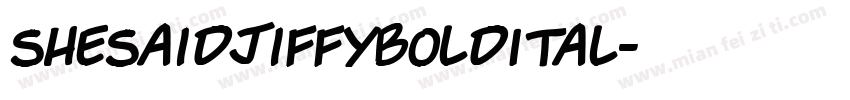 SheSaidJiffyBoldItal字体转换