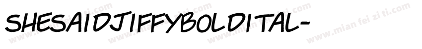 SheSaidJiffyBoldItal字体转换