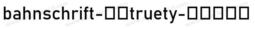 bahnschrift-粗体truety字体转换