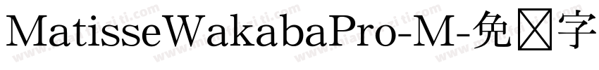 MatisseWakabaPro-M字体转换
