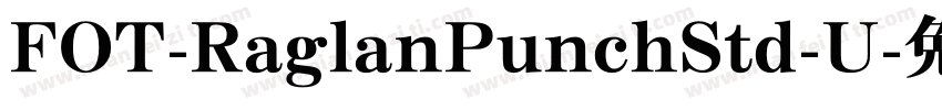 FOT-RaglanPunchStd-U字体转换