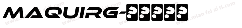 MaquiRg字体转换