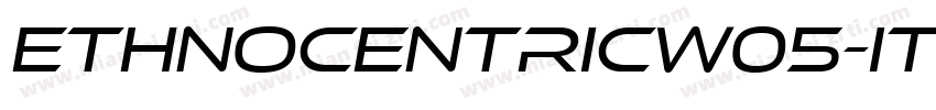 EthnocentricW05-Italic字体转换
