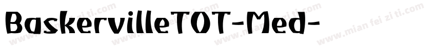 BaskervilleTOT-Med字体转换