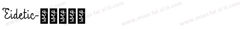 Eidetic字体转换