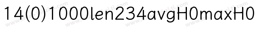 14(0)1000len234avgH0maxH0字体转换