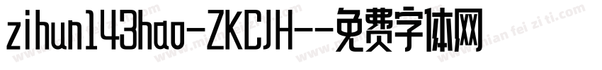 zihun143hao-ZKCJH-字体转换