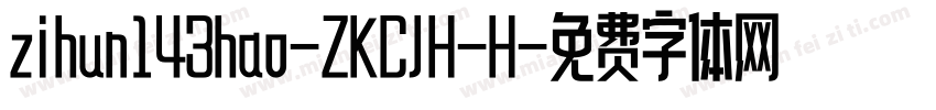 zihun143hao-ZKCJH-H字体转换