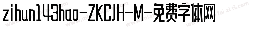 zihun143hao-ZKCJH-M字体转换