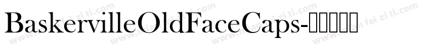 BaskervilleOldFaceCaps字体转换