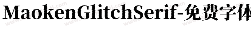 MaokenGlitchSerif字体转换