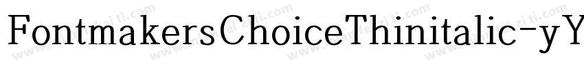 FontmakersChoiceThinitalic-yY5Y字体转换